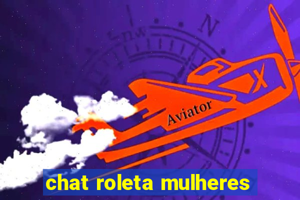 chat roleta mulheres